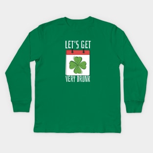 Let's Get Very Drunk Kids Long Sleeve T-Shirt